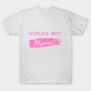 Best Mom - Mother's Day T-Shirt